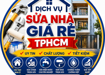 Sửa Nhà Giá Rẻ TPHCM Uy Tín, Báo Giá Trọn Gói