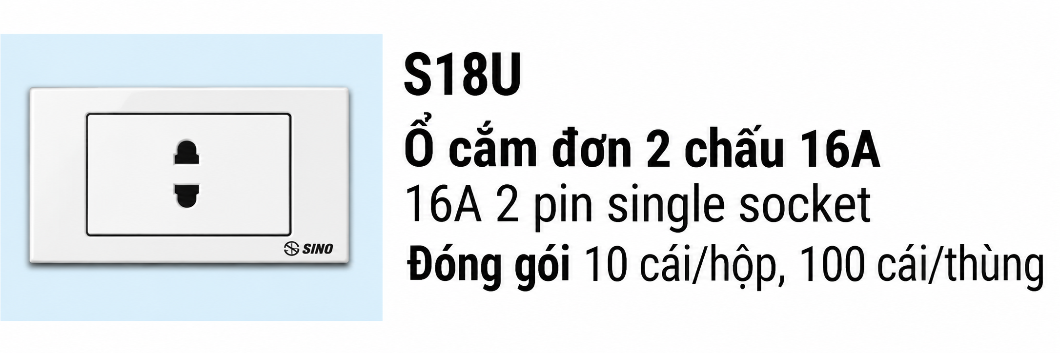 ổ cắm điện đơn 2 chấu S18U 16A SINO ổ cắm điện đơn 2 chấu S18U 16A SINO